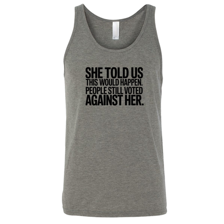 She told us this would happen. People still voted against her Unisex Tank Top-T-Shirt-The Original God Ain't Petty But I Am