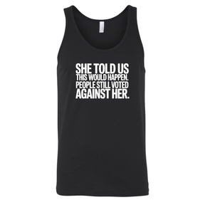 She told us this would happen. People still voted against her Unisex Tank Top-T-Shirt-The Original God Ain't Petty But I Am