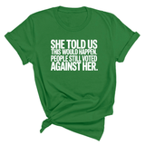 She told us this would happen. People still voted against her Unisex Tee-T-Shirt-The Original God Ain't Petty But I Am
