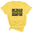 She told us this would happen. People still voted against her Unisex Tee-T-Shirt-The Original God Ain't Petty But I Am