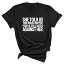 She told us this would happen. People still voted against her Unisex Tee-T-Shirt-The Original God Ain't Petty But I Am