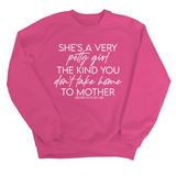 She's a very petty girl the kind you don't take home to mother Unisex Sweatshirt-Sweatshirt-The Original God Ain't Petty But I Am