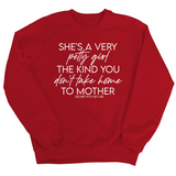 She's a very petty girl the kind you don't take home to mother Unisex Sweatshirt-Sweatshirt-The Original God Ain't Petty But I Am