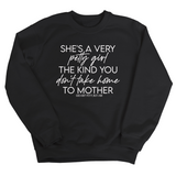 She's a very petty girl the kind you don't take home to mother Unisex Sweatshirt-Sweatshirt-The Original God Ain't Petty But I Am