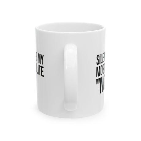 Silence Is My Most Polite "No" Mug Mug 11oz (White & Black)-Mug-The Original God Ain't Petty But I Am