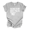 Silence is my Most Polite No Unisex Tee-T-Shirt-The Original God Ain't Petty But I Am