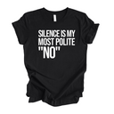Silence is my Most Polite No Unisex Tee-T-Shirt-The Original God Ain't Petty But I Am