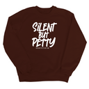 Silent but Petty Unisex Sweatshirt-Sweatshirt-The Original God Ain't Petty But I Am
