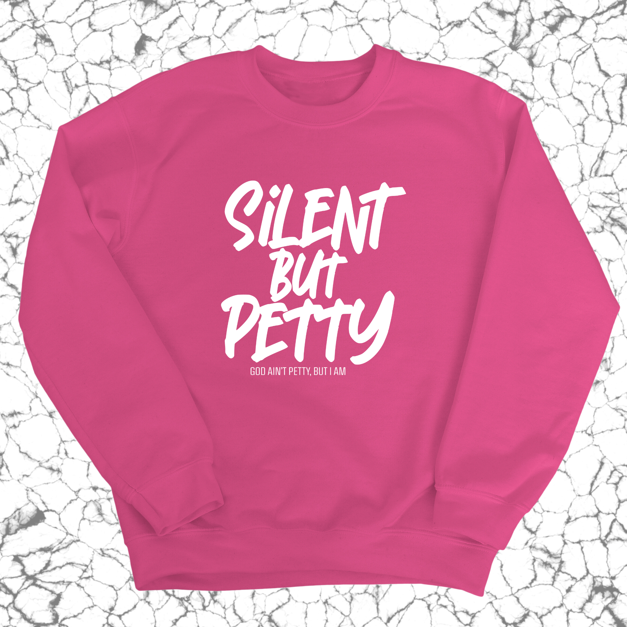 Silent but Petty Unisex Sweatshirt-Sweatshirt-The Original God Ain't Petty But I Am