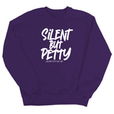 Silent but Petty Unisex Sweatshirt-Sweatshirt-The Original God Ain't Petty But I Am