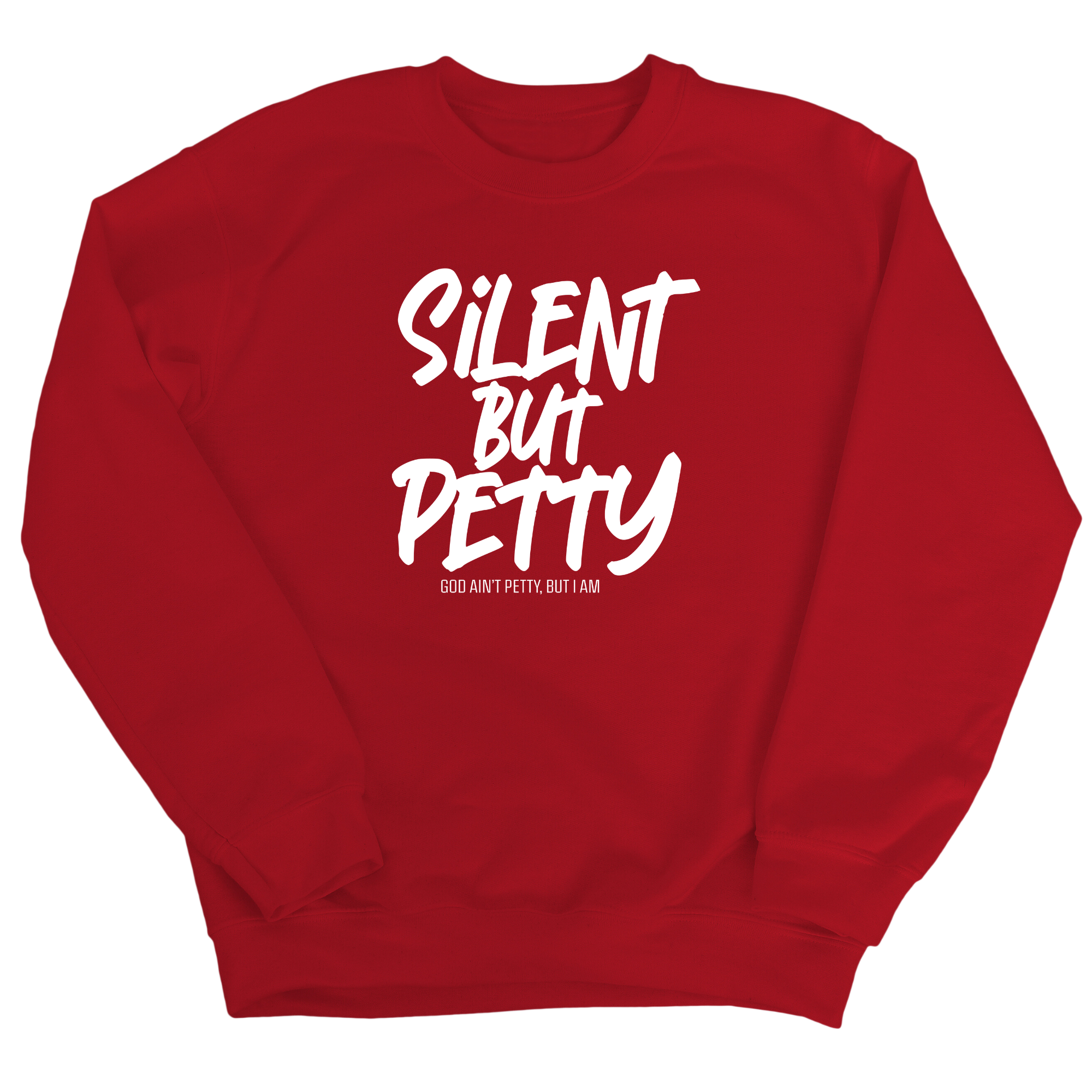 Silent but Petty Unisex Sweatshirt-Sweatshirt-The Original God Ain't Petty But I Am