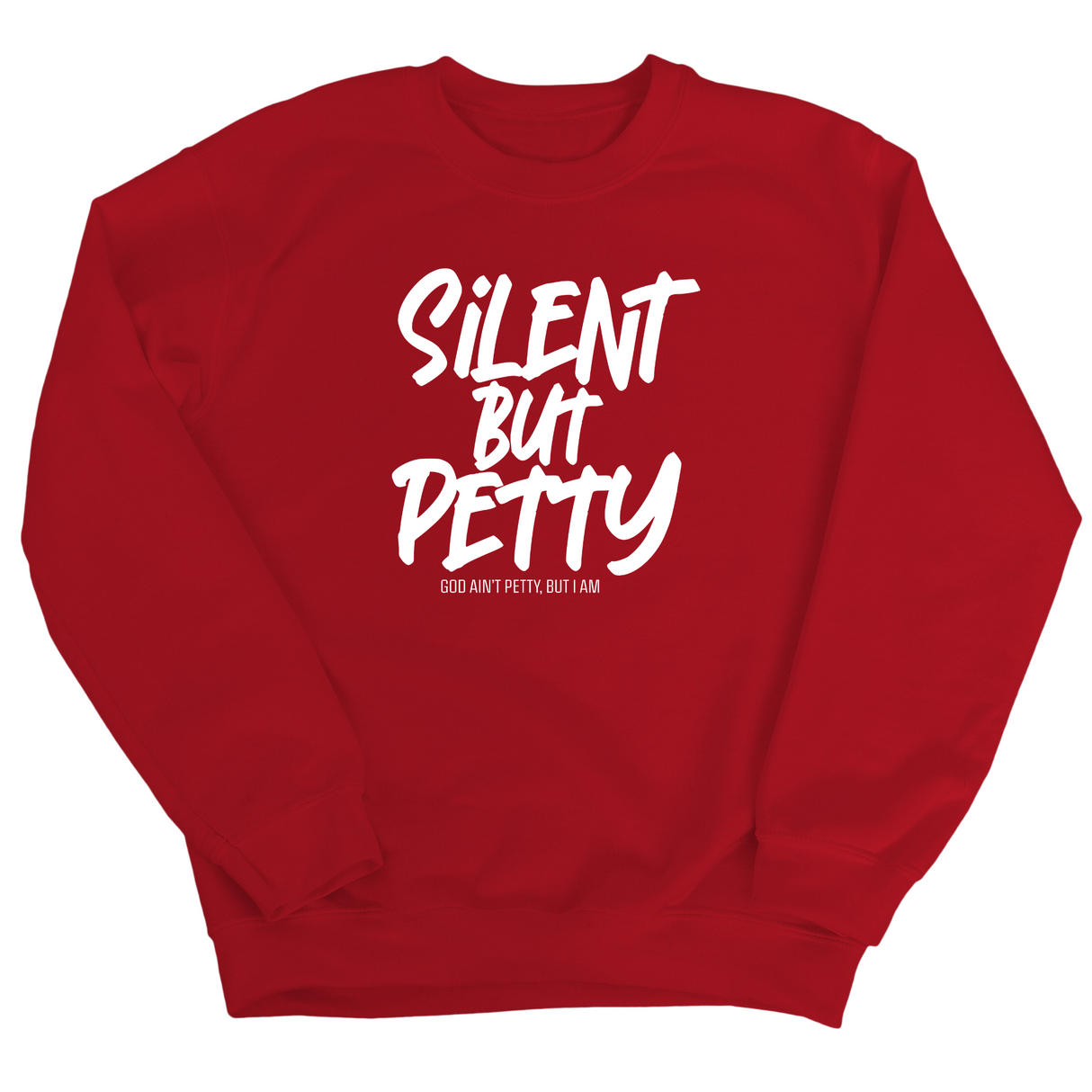 Silent but Petty Unisex Sweatshirt-Sweatshirt-The Original God Ain't Petty But I Am