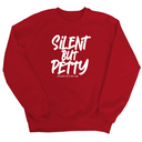 Silent but Petty Unisex Sweatshirt-Sweatshirt-The Original God Ain't Petty But I Am
