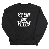 Silent but Petty Unisex Sweatshirt-Sweatshirt-The Original God Ain't Petty But I Am