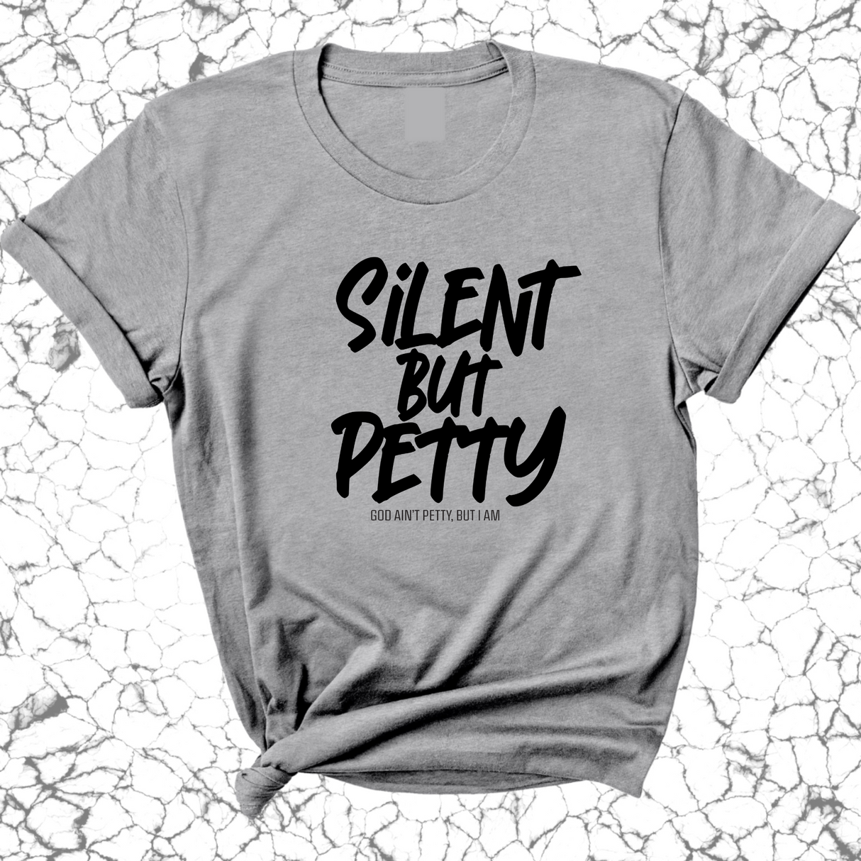 Silent but Petty Unisex Tee-T-Shirt-The Original God Ain't Petty But I Am