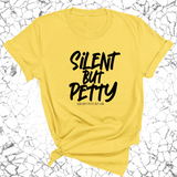 Silent but Petty Unisex Tee-T-Shirt-The Original God Ain't Petty But I Am