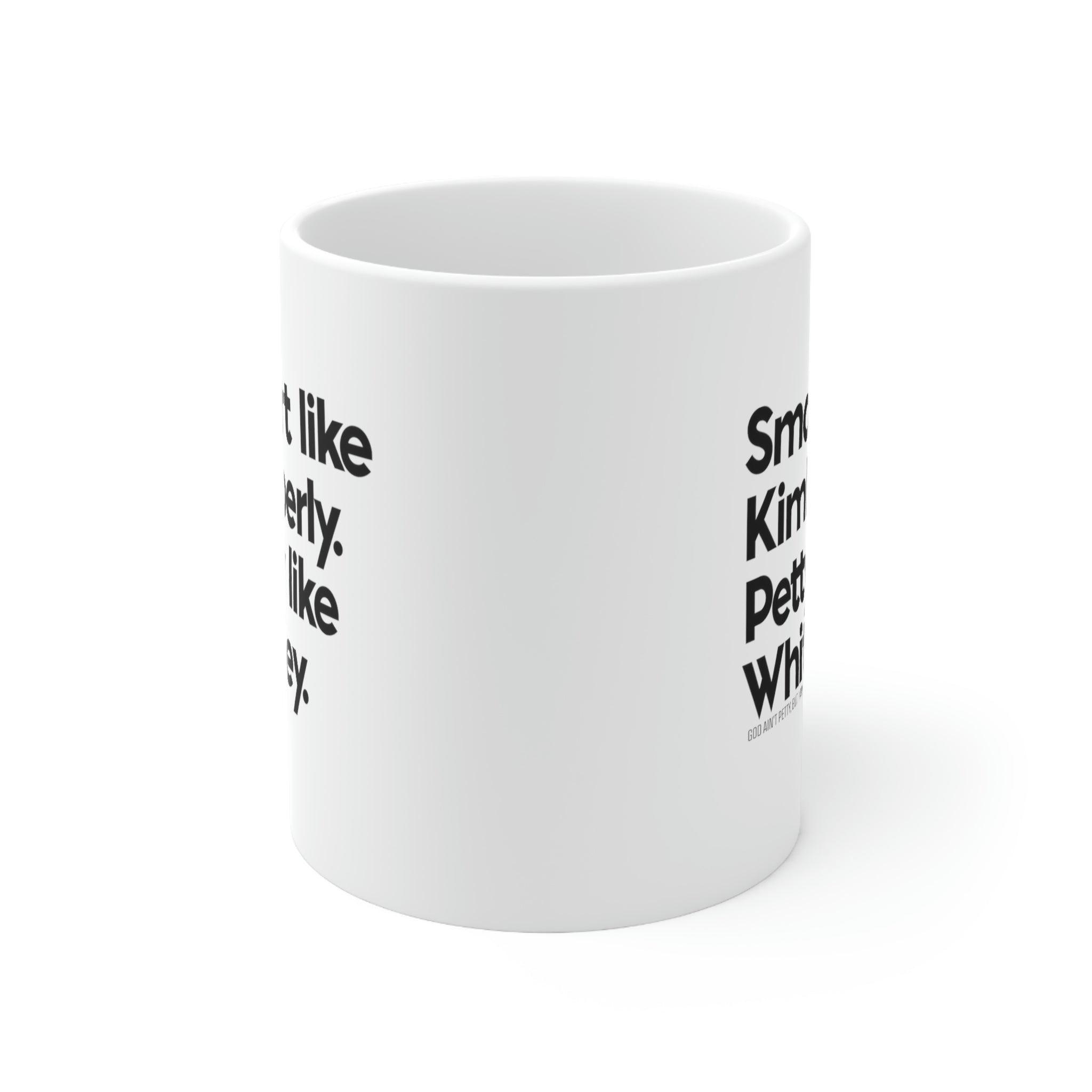 Smart like Kimberly. Petty Like Whitley Mug 11oz (White/Black)-Mug-The Original God Ain't Petty But I Am