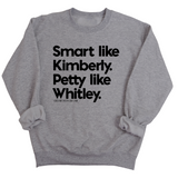 Smart like Kimberly. Petty like Whitley Unisex Sweatshirt-Sweatshirt-The Original God Ain't Petty But I Am
