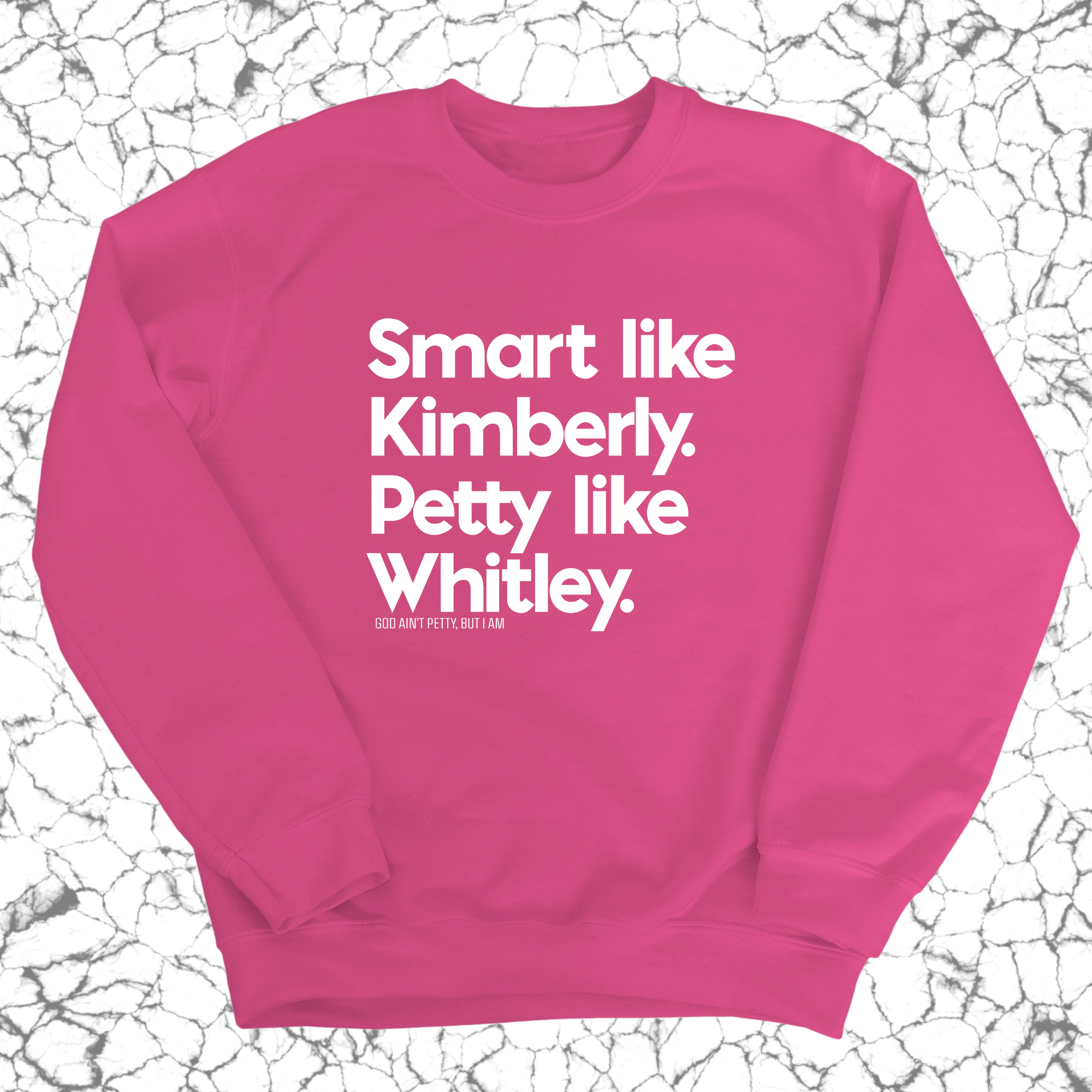 Smart like Kimberly. Petty like Whitley Unisex Sweatshirt-Sweatshirt-The Original God Ain't Petty But I Am