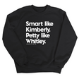 Smart like Kimberly. Petty like Whitley Unisex Sweatshirt-Sweatshirt-The Original God Ain't Petty But I Am