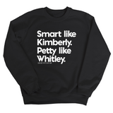 Smart like Kimberly. Petty like Whitley Unisex Sweatshirt-Sweatshirt-The Original God Ain't Petty But I Am