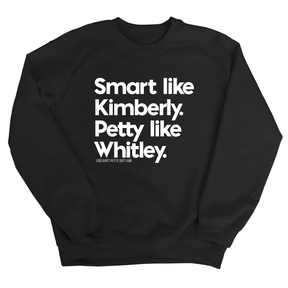 Smart like Kimberly. Petty like Whitley Unisex Sweatshirt-Sweatshirt-The Original God Ain't Petty But I Am