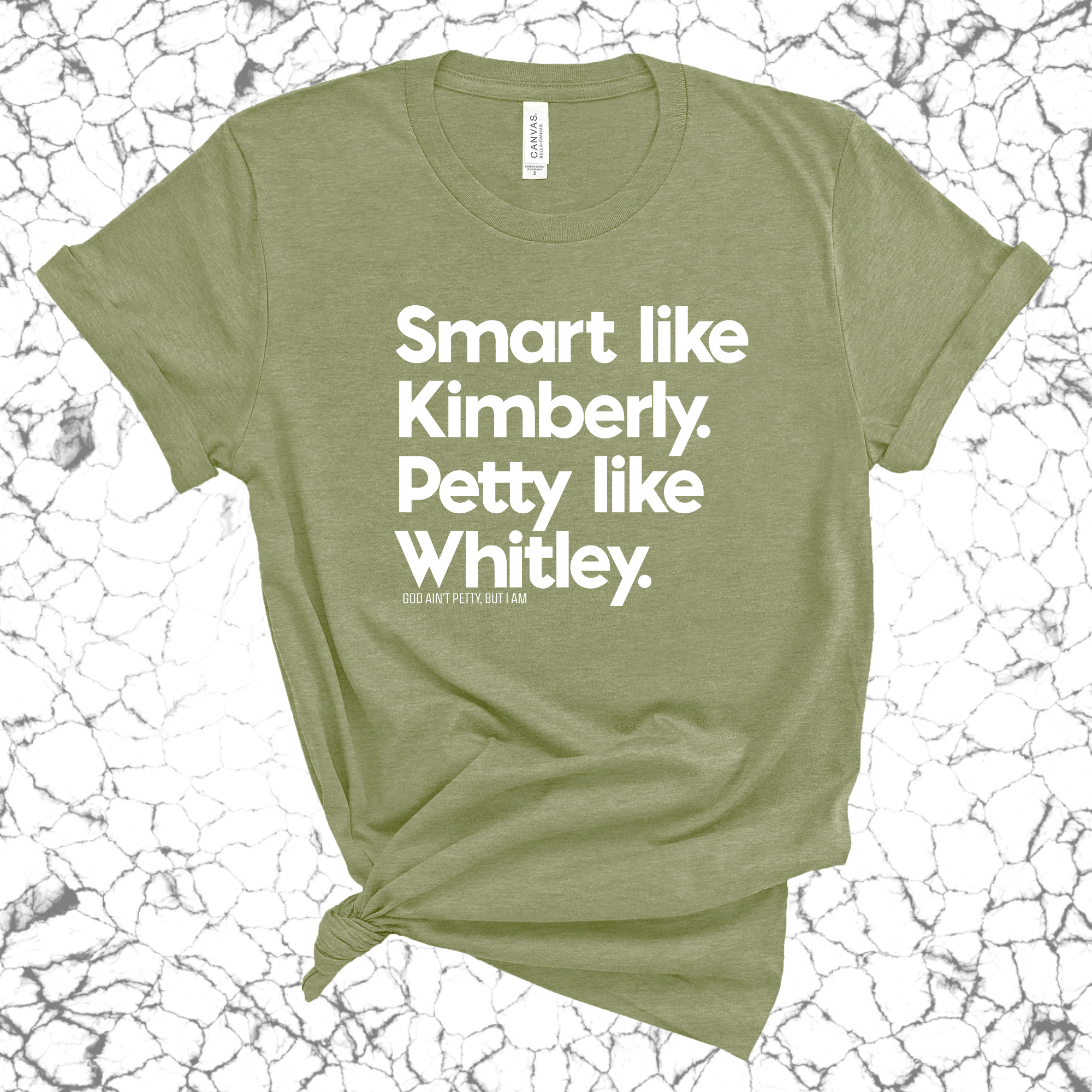 Smart like Kimberly. Petty like Whitley Unisex Tee-T-Shirt-The Original God Ain't Petty But I Am