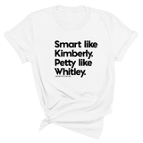 Smart like Kimberly. Petty like Whitley Unisex Tee-T-Shirt-The Original God Ain't Petty But I Am
