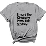Smart like Kimberly. Petty like Whitley Unisex Tee-T-Shirt-The Original God Ain't Petty But I Am