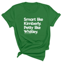 Smart like Kimberly. Petty like Whitley Unisex Tee-T-Shirt-The Original God Ain't Petty But I Am
