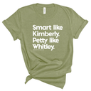 Smart like Kimberly. Petty like Whitley Unisex Tee-T-Shirt-The Original God Ain't Petty But I Am