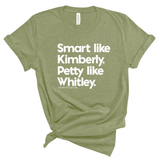 Smart like Kimberly. Petty like Whitley Unisex Tee-T-Shirt-The Original God Ain't Petty But I Am