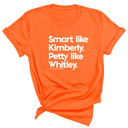 Smart like Kimberly. Petty like Whitley Unisex Tee-T-Shirt-The Original God Ain't Petty But I Am