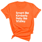 Smart like Kimberly. Petty like Whitley Unisex Tee-T-Shirt-The Original God Ain't Petty But I Am