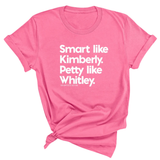 Smart like Kimberly. Petty like Whitley Unisex Tee-T-Shirt-The Original God Ain't Petty But I Am