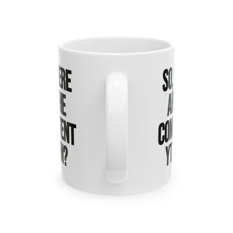 So Where Are the Competent YT Men Mug 11oz (White & Black)-Mug-The Original God Ain't Petty But I Am