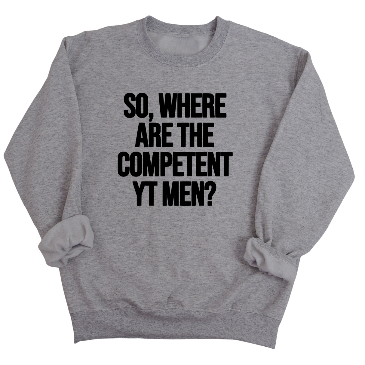 So Where Are the Competent YT Men Unisex Sweatshirt-Sweatshirt-The Original God Ain't Petty But I Am