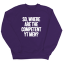 So Where Are the Competent YT Men Unisex Sweatshirt-Sweatshirt-The Original God Ain't Petty But I Am