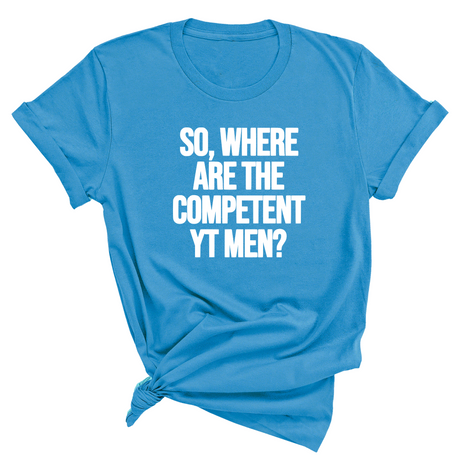 So Where Are the Competent YT Men Unisex Tee-T-Shirt-The Original God Ain't Petty But I Am
