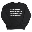 Some People Keep Me Humble. Others Keep Me Petty. Balance Unisex Sweatshirt-Sweatshirt-The Original God Ain't Petty But I Am