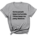 Some People Keep Me Humble. Others Keep Me Petty. Balance Unisex Tee-T-Shirt-The Original God Ain't Petty But I Am