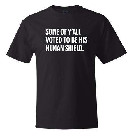 Some of Y’all Voted to Be His Human Shield *BLACK TALL TEE* Unisex Tee-T-Shirt-The Original God Ain't Petty But I Am