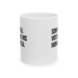 Some of Y’all Voted to Be His Human Shield Mug 11oz (White & Black)-Mug-The Original God Ain't Petty But I Am