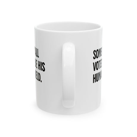 Some of Y’all Voted to Be His Human Shield Mug 11oz (White & Black)-Mug-The Original God Ain't Petty But I Am