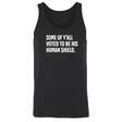 Some of Y’all Voted to Be His Human Shield Unisex Tank Top-T-Shirt-The Original God Ain't Petty But I Am