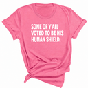 Some of Y’all Voted to Be His Human Shield Unisex Tee-T-Shirt-The Original God Ain't Petty But I Am