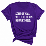 Some of Y’all Voted to Be His Human Shield Unisex Tee-T-Shirt-The Original God Ain't Petty But I Am