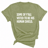 Some of Y’all Voted to Be His Human Shield Unisex Tee-T-Shirt-The Original God Ain't Petty But I Am
