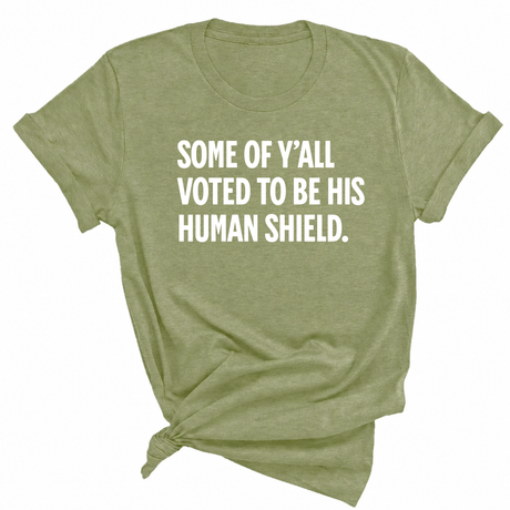 Some of Y’all Voted to Be His Human Shield Unisex Tee-T-Shirt-The Original God Ain't Petty But I Am