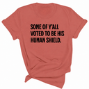 Some of Y’all Voted to Be His Human Shield Unisex Tee-T-Shirt-The Original God Ain't Petty But I Am